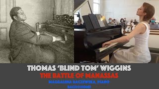 Thomas ‘Blind Tom’ Wiggins: Battle of Manassas (1862); Bach@Home; Magdalena Baczewska, piano