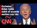 Exclusiva: Biden habla sobre el acuerdo nuclear con Irán