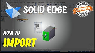 Solid Edge How To Import
