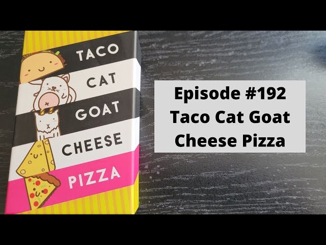 Episode #192 - Taco Cat Goat Cheese Pizza - Dolphin Hat Games (2017) class=