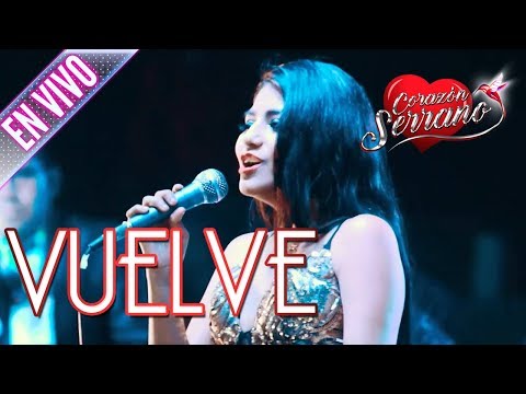 Corazón Serrano - Vuelve | En Vivo en Ecuador | Video Exclusivo en 4K