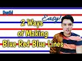 How to Make BLUE RED BLUE LINES