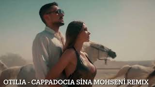 Otilia - Cappadocia (Sina Mohseni Remix)