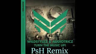 Wildstylez & Audiotricz - Turn The Music Up! ( Psh Remix )