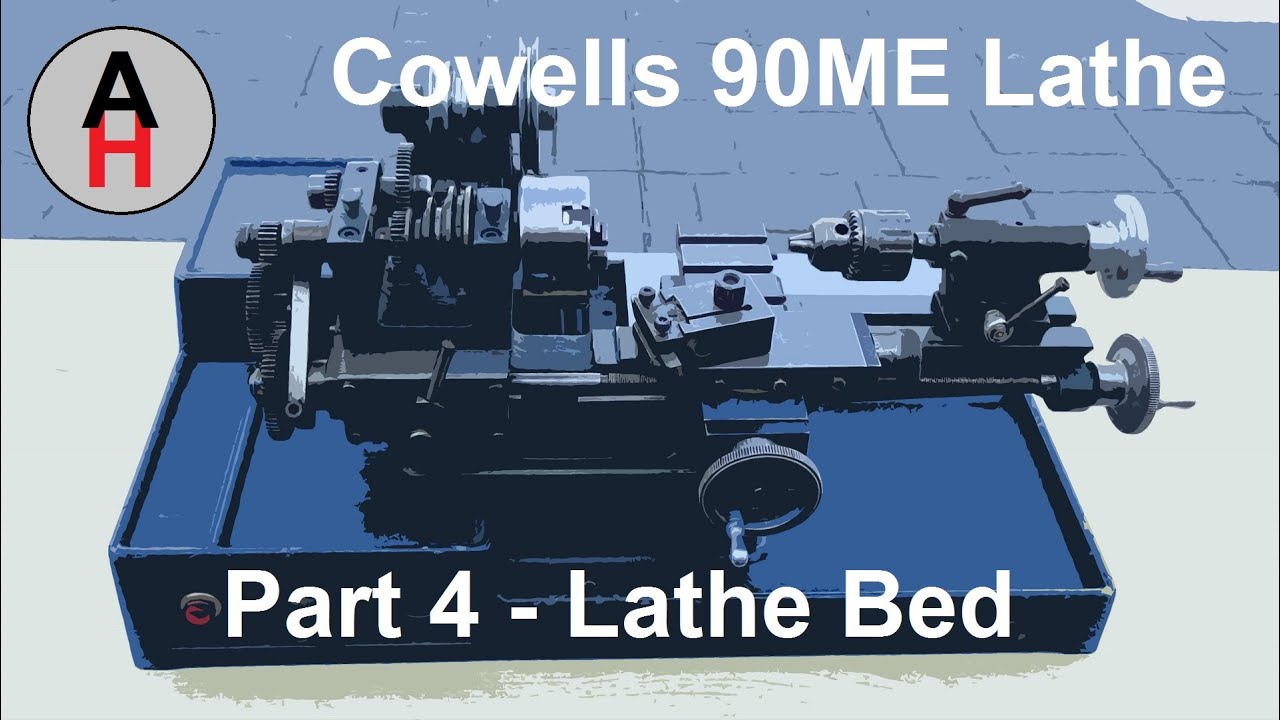 Cowells 90ME Lathe 04 Lathe Bed YouTube