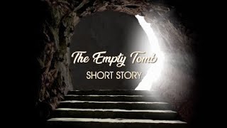 THE EMPTY TOMB EASTER RESSURECTION WORSHIP VIDEO