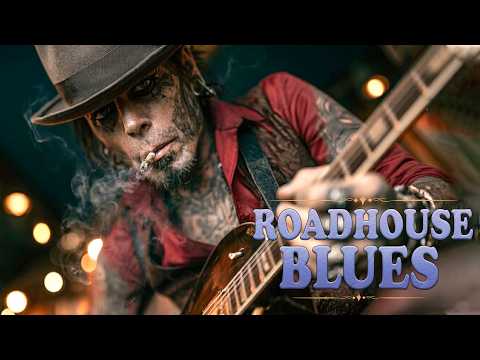 The BEST Roadhouse Blues | Gritty Electric Blues Guitar, Southern Groove & Raw Bar Energy