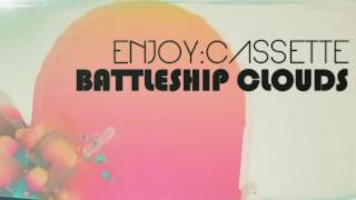 Enjoy: Cassette - Battleship Clouds