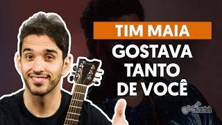 Gostava Tanto de Você - Tim Maia (aula de violão completa)