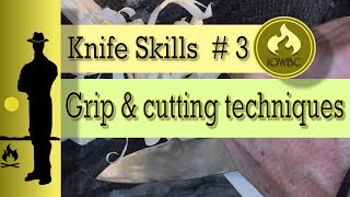 Essential Bushcraft Knife skills # 3, knife grip and cutting techniques