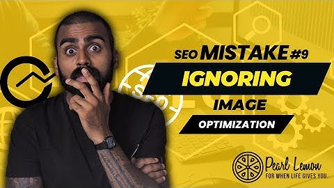 SEO Mistake #9: Ignoring Image Optimization | 100 Common SEO Mistakes to Avoid  Video 10/101