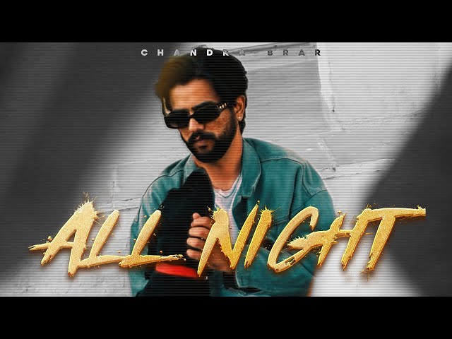 ALL NIGHT (Official Video) Chandra Brar x MixSingh class=