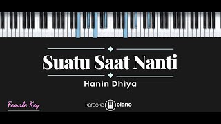 Suatu Saat Nanti  - Hanin Dhiya (KARAOKE PIANO - FEMALE KEY)