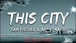 Sam Fischer - This City (Lyrics) feat. Anne-Marie