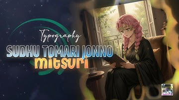 Sudhu Tomari Jonno Ft. Mitsuri in Bengali Attire | Bengali Typography | Free Preset | XML | Nixime