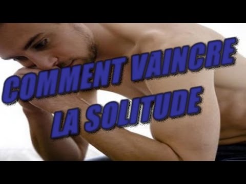 Vaincre la solitude et l