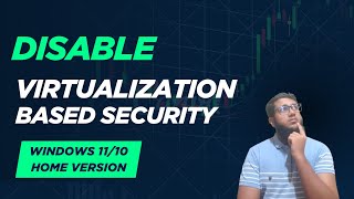 How to Disable Virtualization Based Security in Windows 11 home