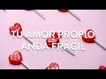 Tu amor propio anda frágil | Martha Debayle