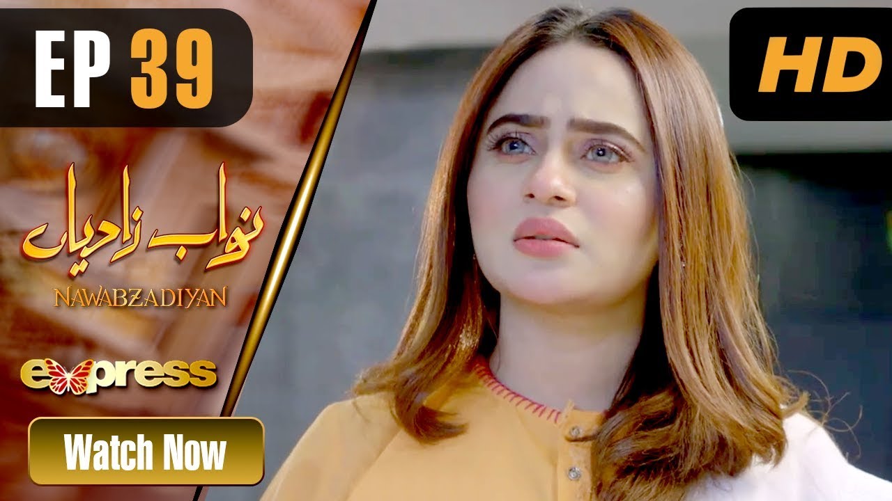 Nawabzadiyan - Episode 39 Express TV May 18