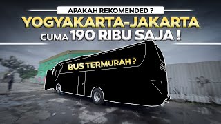 CUMA 190.000 SAJA , Yogyakarta - Jakarta Naik Bus Termurah Di Jalurnya ?