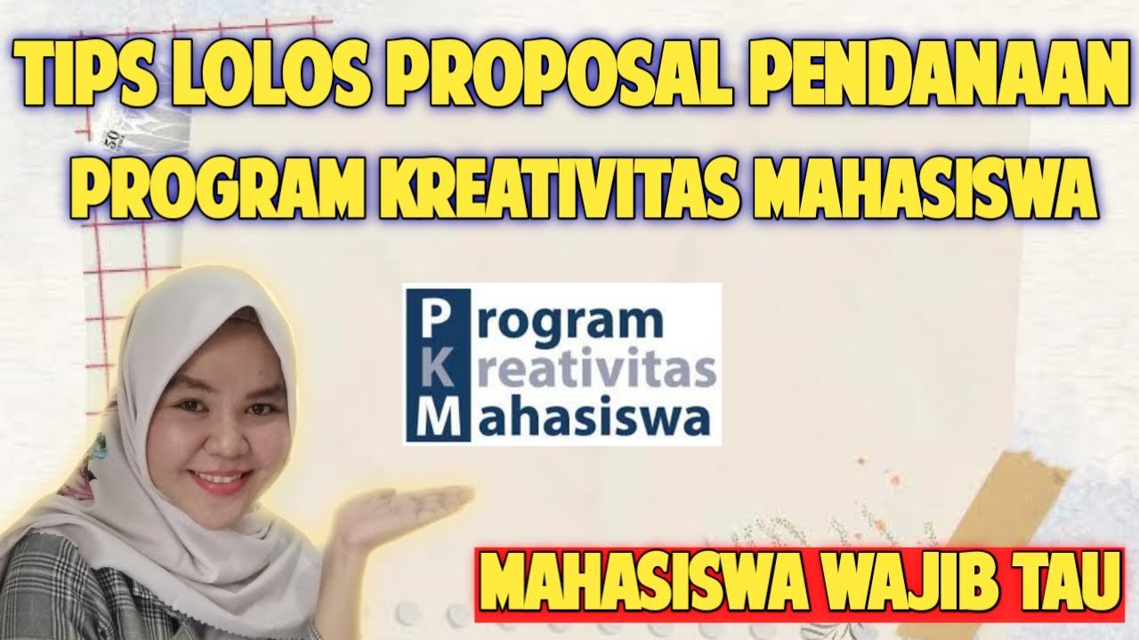 Tips Lolos Pendanaan Proposal Program Kreativitas Mahasiswa (PKM) - YouTube