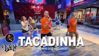 Tacadinha - Eduardinho Dos Teclados Ll Coreografia Workdance Ll Aulas De Dança