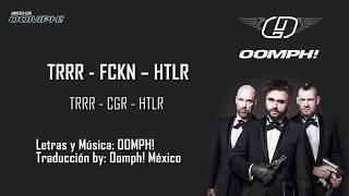TRRR – FCKN – HTLR by OOMPH! (Español y Alemán)