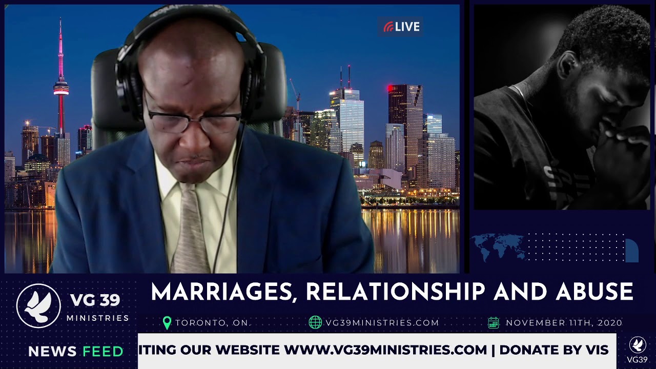 VG39 Ministries Topic: Marriages, Relationships and Abuse