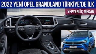 2022 Yeni Opel Grandland Türkiye'de İLK OA Farkıyla | Makyajla X Takısı Gitti | Yeni İç Mekan