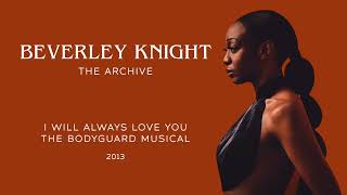 Beverley Knight - &quot;I Will Always Love You&quot; LIVE Bodyguard The Musical (Whitney Houston Cover) 2013