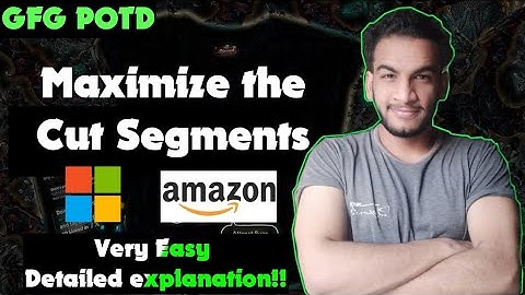 Maximize The Cut Segments | gfg potd | 16-08-24 | GFG Problem of the day