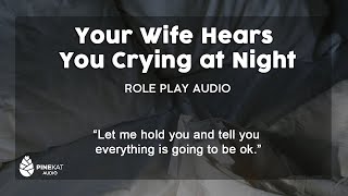 [f4a] Wife Hears You Crying at Night [soft spoken] [gentle] [sweet] [listener request]