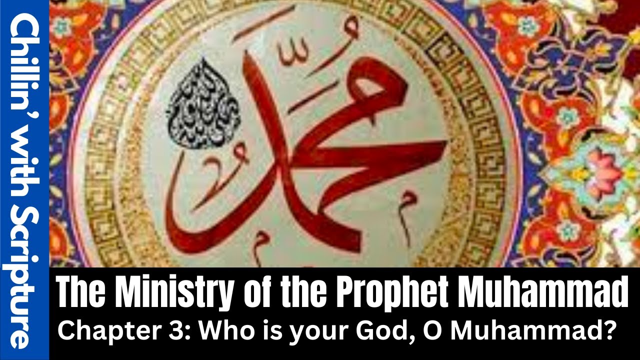 The Ministry of the Prophet Muhammad | Chapter 3 | Who is your God, O ...