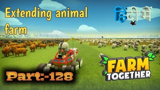 Extending animal farm || Farm together gameplay || part:-128(hindi main)