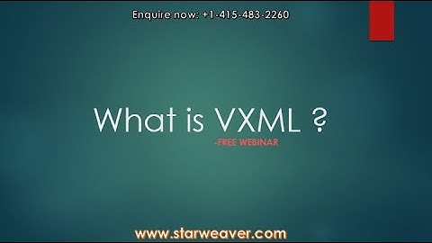 What is VXML ? | VoicexML 2.0 | VXML Free Customer support software | Starweaver