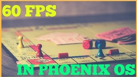 HOW TO DISPLAY FPS IN PHOENIX OS