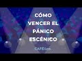 ¿Quieres vencer tu pánico escénico?