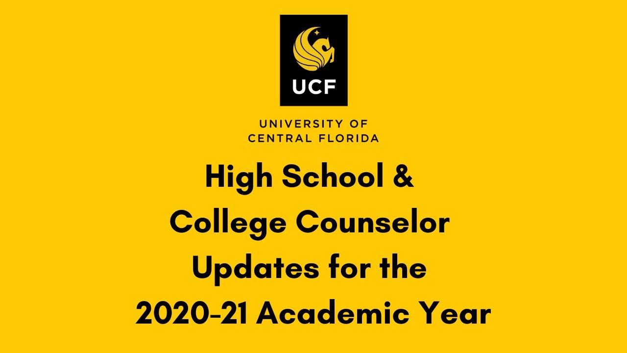 UCF School & College Counselor Updates 202021 Academic Year YouTube