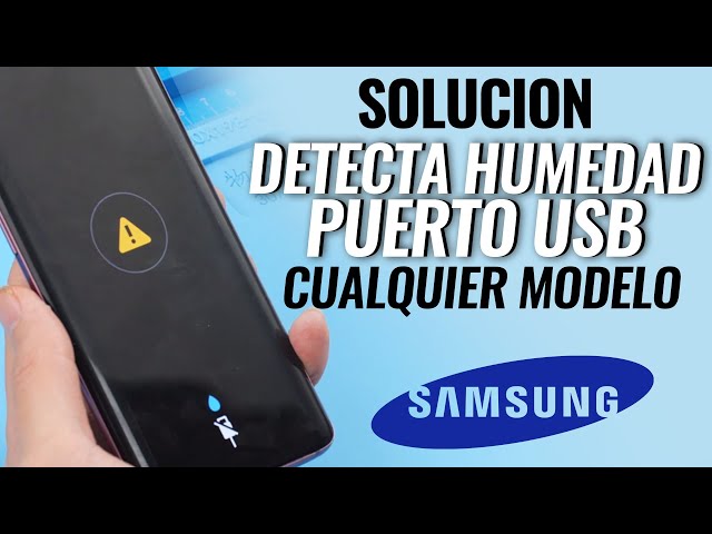 [Funciona 100%] No Carga Samsung *Detecta humedad (Cualquier Modelo) class=