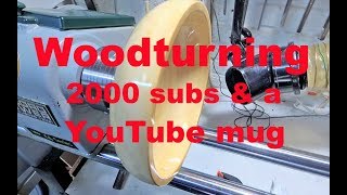 Woodturning - 2000 subs, a YouTube mug &amp; a Shiny Bowl