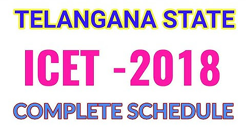 TS ICET 2018 Complete Schedule