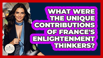 What Were The Unique Contributions Of France