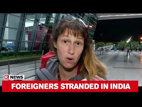 foreign-nationals-stranded-in-india-after-govt-suspends-international-flights-amid-covid-19-outbreak