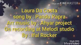 Lagu laura da costa versi baru, pandu papra, sedang viral best 5 lagu terbaik