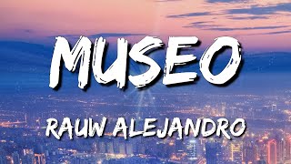 [Loop 1 Hour] Rauw Alejandro - MUSEO (Letra\Lyrics)