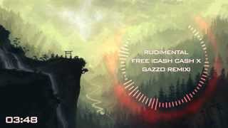 Rudimental - Free (Cash Cash x Gazzo Remix)