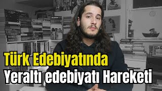 Türkiyede Yeraltı Edebiyatı Hareketi-Tarihi Ve Önemli Yazarları