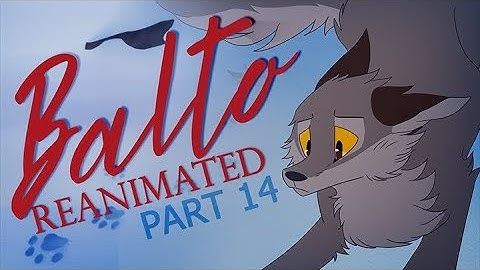 Part 14 || Balto Reanimated