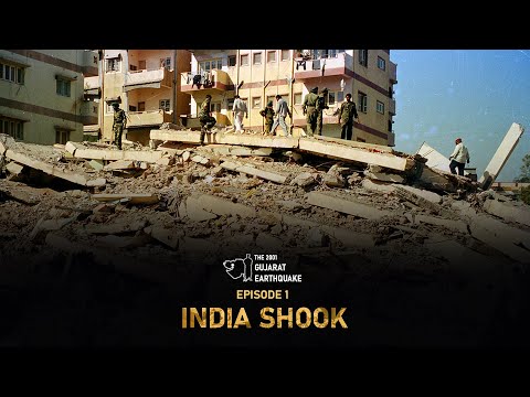 1. India Shook | The 2001 Gujarat Earthquake | A Story of Struggle and Restoration