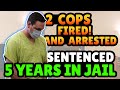 2 Cops Arrested - Sentenced to 5 Years - $3 Million Lawsuit